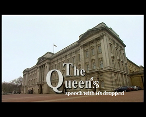 The Queens Speech with H's dropped